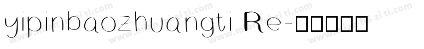 yipinbaozhuangti Re字体转换